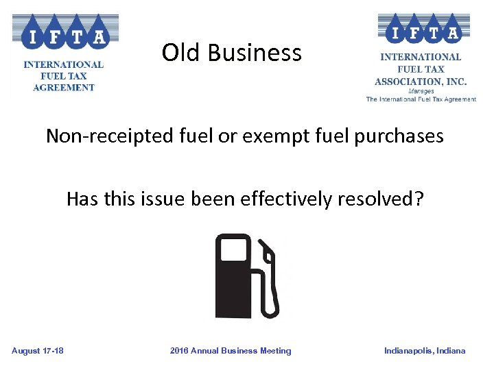 Old Business Non-receipted fuel or exempt fuel purchases Has this issue been effectively resolved?