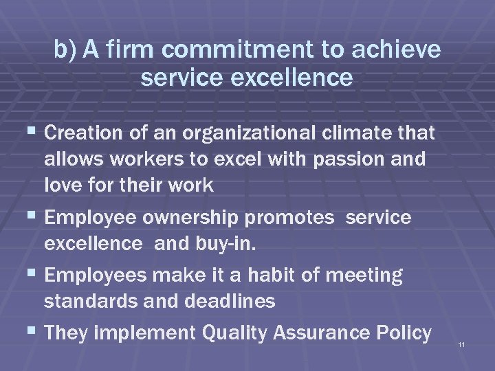 b) A firm commitment to achieve service excellence § Creation of an organizational climate