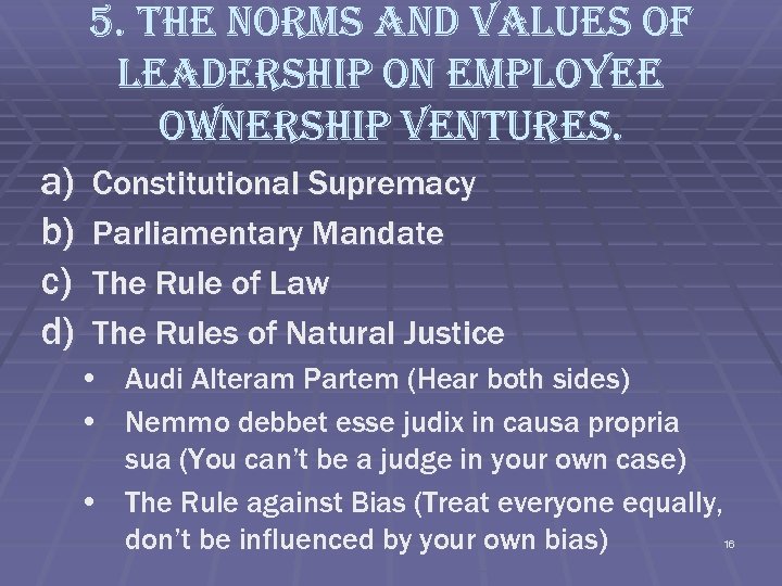 5. the norms and values of leadership on employee ownership ventures. a) b) c)