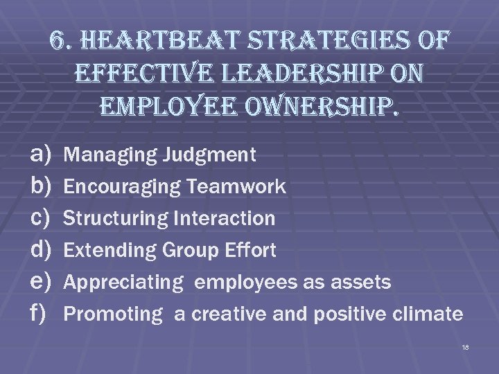 6. heart. Beat strategies of effective leadership on employee ownership. a) b) c) d)