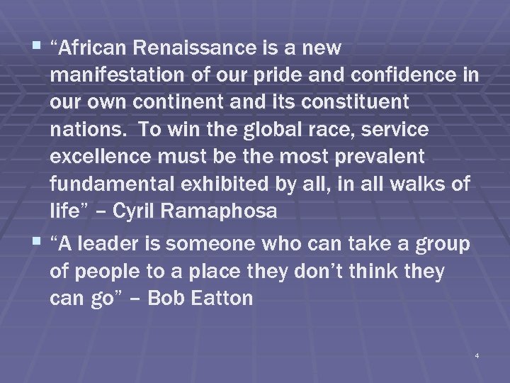 § “African Renaissance is a new manifestation of our pride and confidence in our