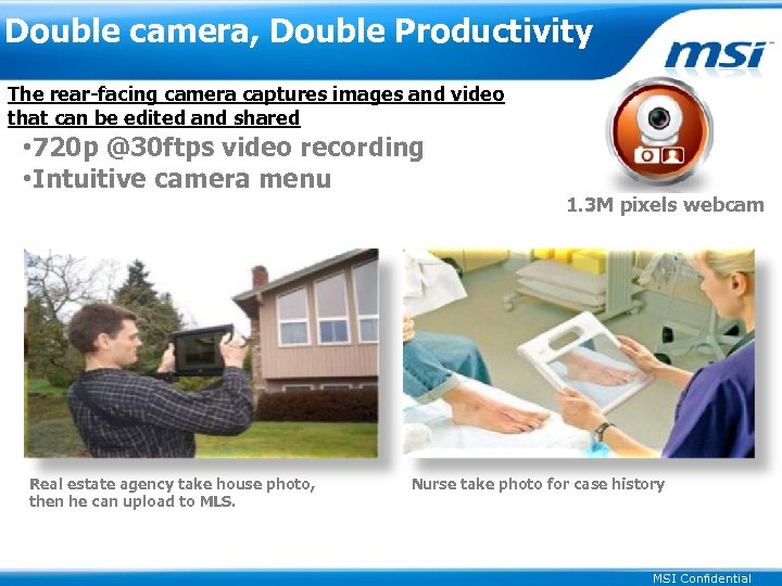 Double camera, Double Productivity The rear-facing camera captures images and video that can be