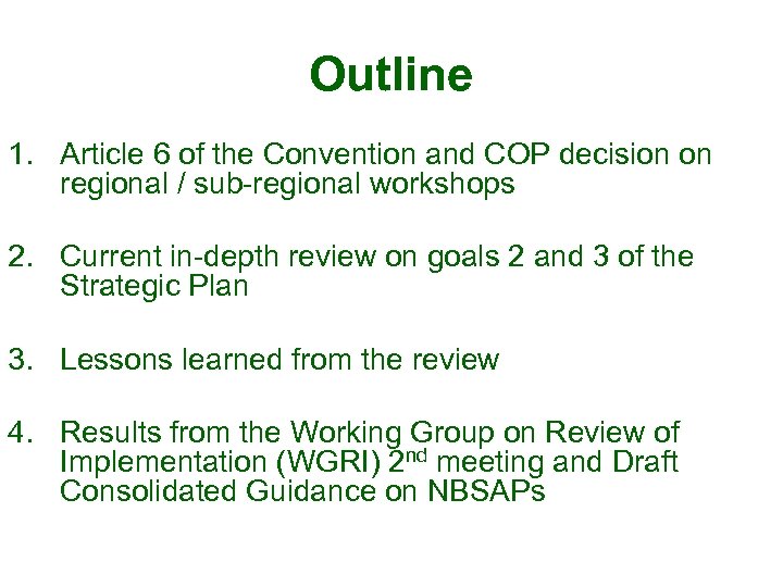 Outline 1. Article 6 of the Convention and COP decision on regional / sub-regional