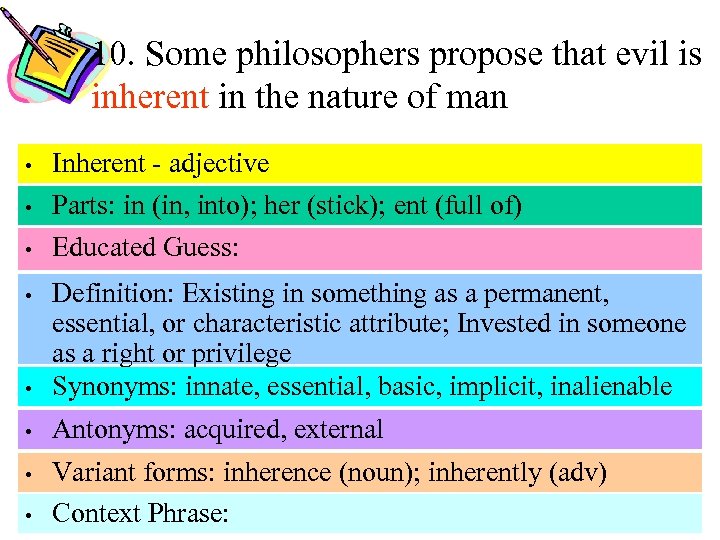 10. Some philosophers propose that evil is inherent in the nature of man •