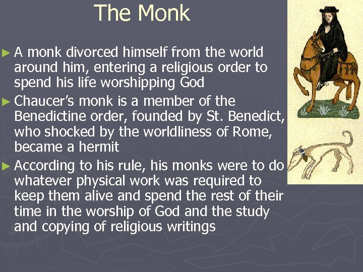 The Monk ►A monk divorced himself from the world around him, entering a religious