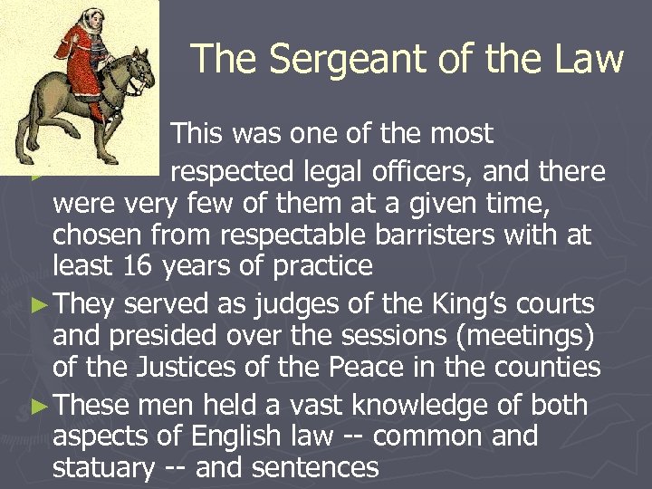 The Sergeant of the Law This was one of the most ► respected legal