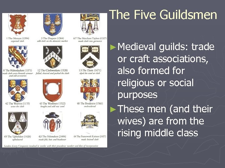 The Five Guildsmen ► Medieval guilds: trade or craft associations, also formed for religious