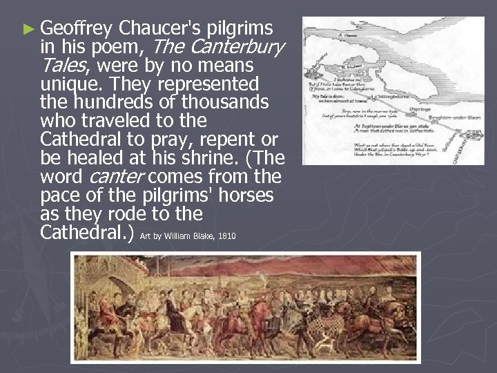 ► Geoffrey Chaucer's pilgrims in his poem, The Canterbury Tales, were by no means