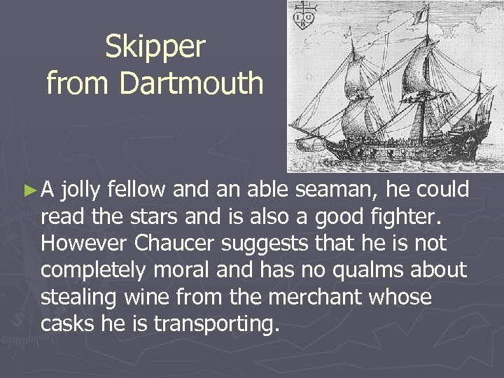 Skipper from Dartmouth ►A jolly fellow and an able seaman, he could read the