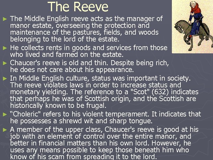 The Reeve The Middle English reeve acts as the manager of a manor estate,