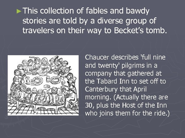 ► This collection of fables and bawdy stories are told by a diverse group