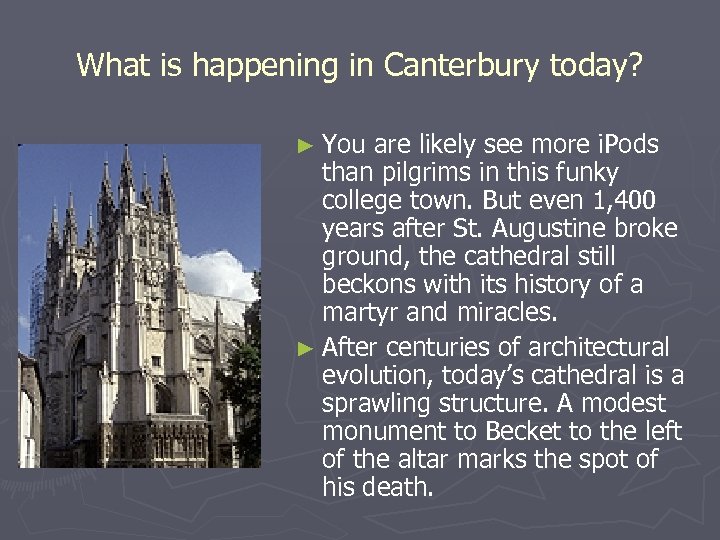 What is happening in Canterbury today? ► You are likely see more i. Pods
