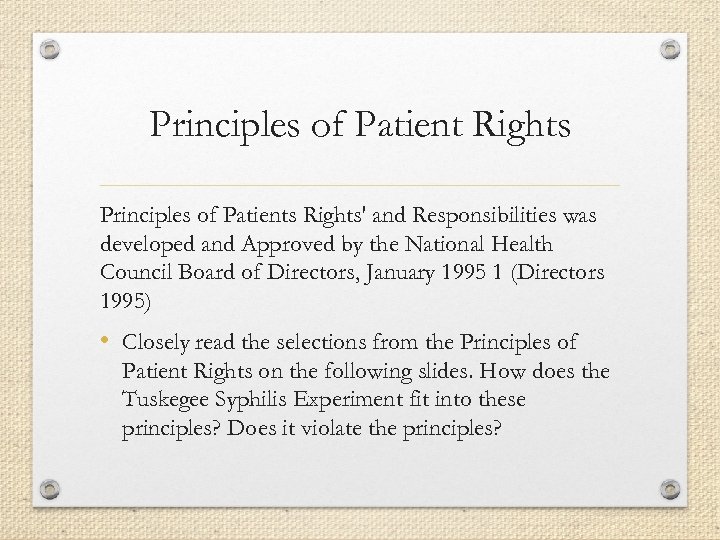 Principles of Patient Rights Principles of Patients Rights' and Responsibilities was developed and Approved