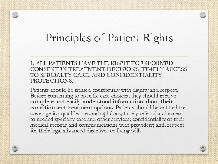 Principles of Patient Rights 1. ALL PATIENTS HAVE THE RIGHT TO INFORMED CONSENT IN