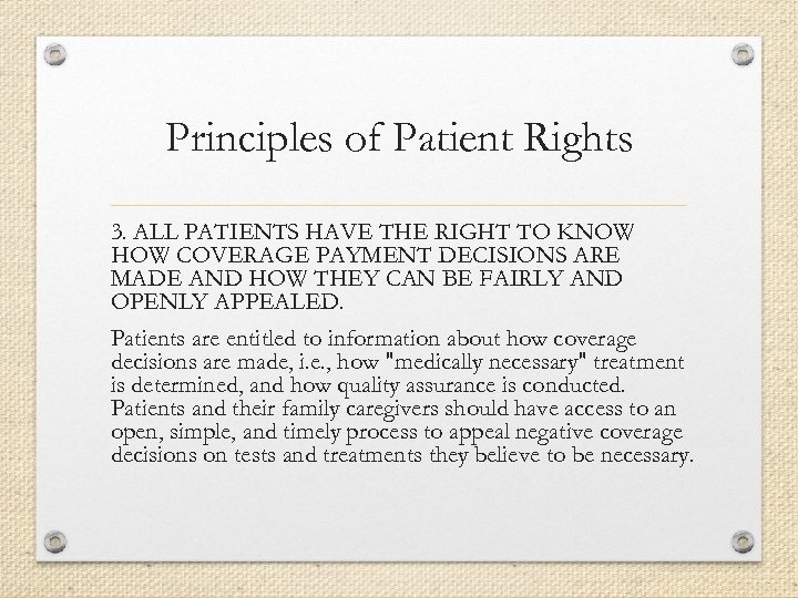 Principles of Patient Rights 3. ALL PATIENTS HAVE THE RIGHT TO KNOW HOW COVERAGE