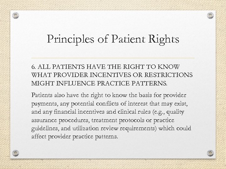 Principles of Patient Rights 6. ALL PATIENTS HAVE THE RIGHT TO KNOW WHAT PROVIDER