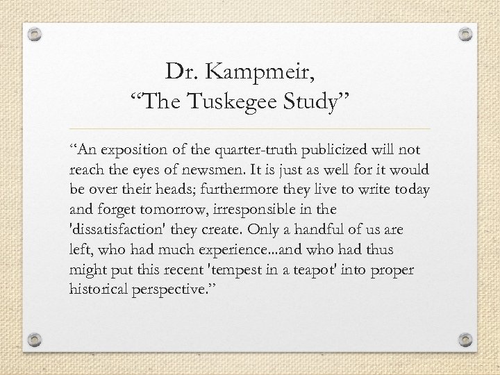 Dr. Kampmeir, “The Tuskegee Study” “An exposition of the quarter-truth publicized will not reach