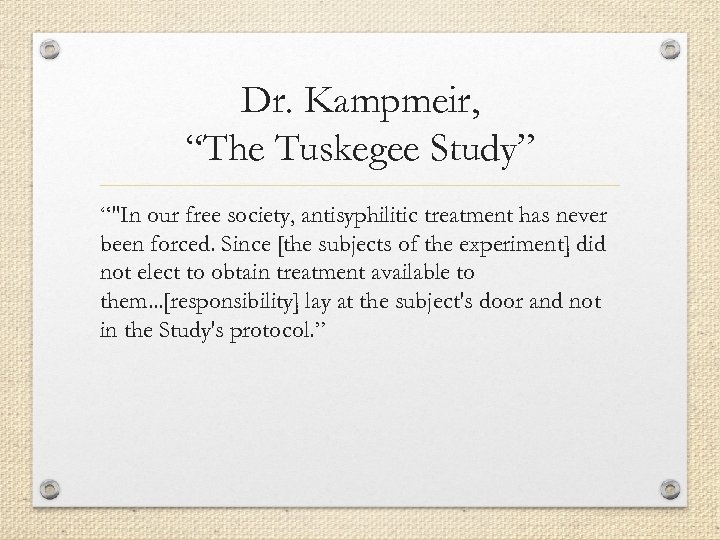 Dr. Kampmeir, “The Tuskegee Study” “