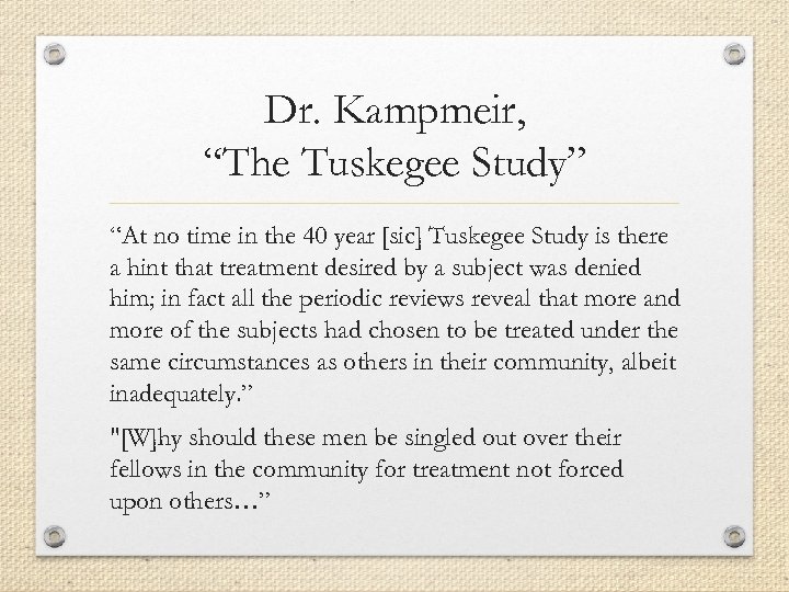 Dr. Kampmeir, “The Tuskegee Study” “At no time in the 40 year [sic] Tuskegee