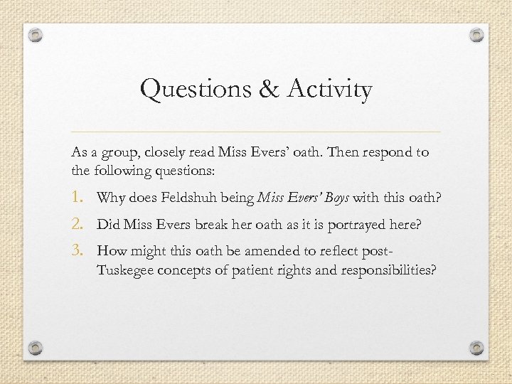 Questions & Activity As a group, closely read Miss Evers’ oath. Then respond to