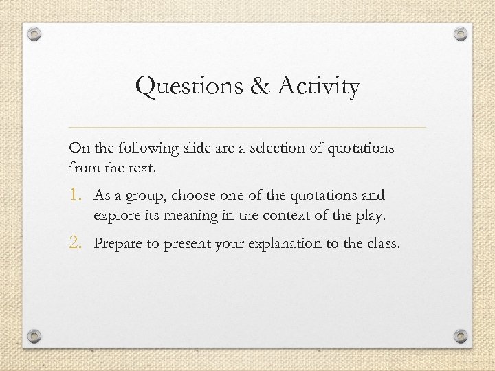 Questions & Activity On the following slide are a selection of quotations from the