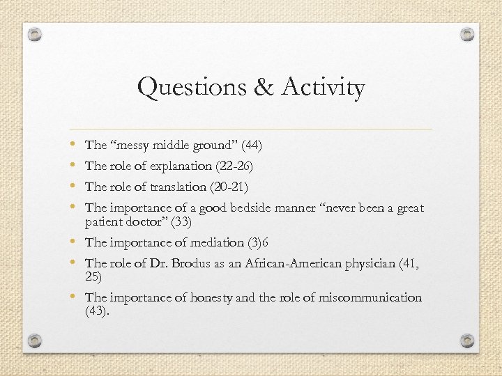 Questions & Activity • • The “messy middle ground” (44) The role of explanation