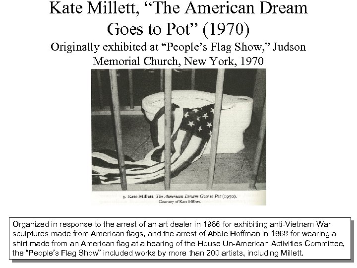 Kate Millett, “The American Dream Goes to Pot” (1970) Originally exhibited at “People’s Flag