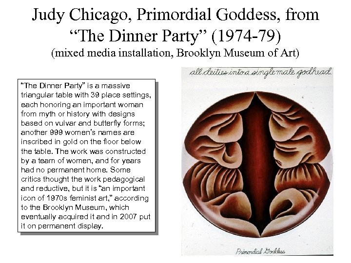 Judy Chicago, Primordial Goddess, from “The Dinner Party” (1974 -79) (mixed media installation, Brooklyn