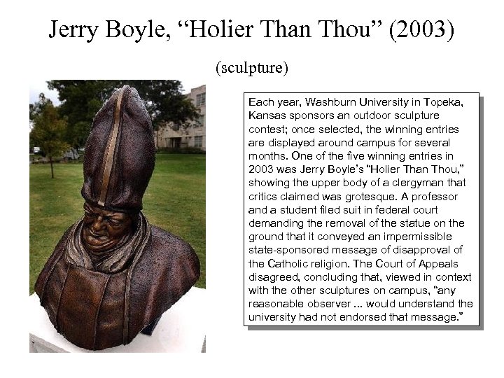 Jerry Boyle, “Holier Than Thou” (2003) (sculpture) Each year, Washburn University in Topeka, Kansas