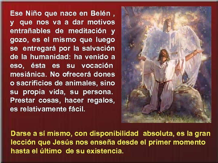 Ese Niño que nace en Belén , y que nos va a dar motivos