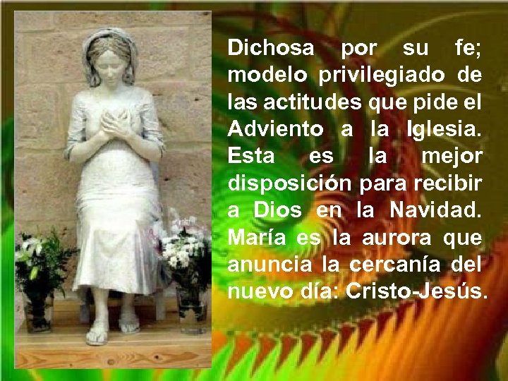 Dichosa por su fe; modelo privilegiado de las actitudes que pide el Adviento a