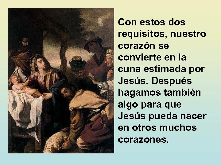 Con estos dos requisitos, nuestro corazón se convierte en la cuna estimada por Jesús.