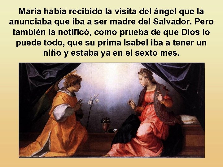 María había recibido la visita del ángel que la anunciaba que iba a ser