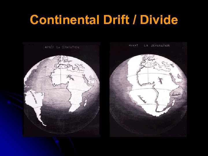 Continental Drift / Divide 
