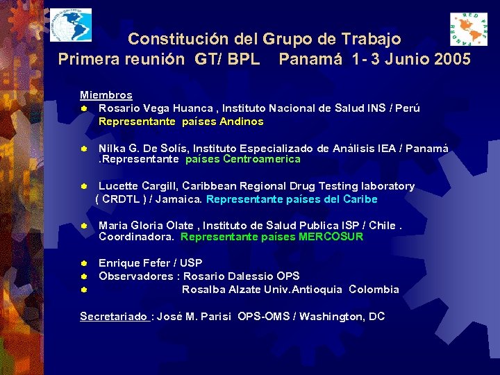 Constitución del Grupo de Trabajo Primera reunión GT/ BPL Panamá 1 - 3 Junio