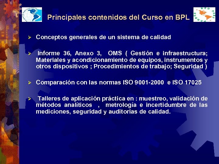 Principales contenidos del Curso en BPL Ø Conceptos generales de un sistema de calidad