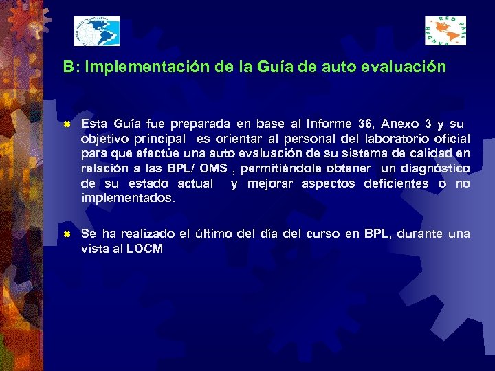 B: Implementación de la Guía de auto evaluación ® Esta Guía fue preparada en