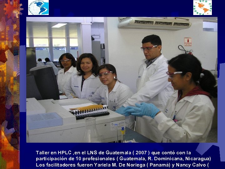 Taller en HPLC , en el LNS de Guatemala ( 2007 ) que contó