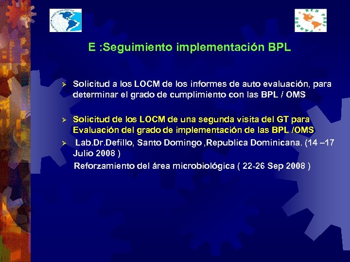 E : Seguimiento implementación BPL Ø Solicitud a los LOCM de los informes de