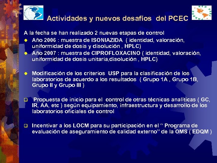 Actividades y nuevos desafíos del PCEC A la fecha se han realizado 2 nuevas