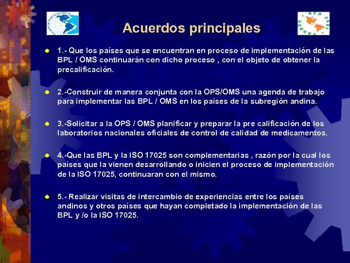  Acuerdos principales ® 1. - Que los países que se encuentran en proceso