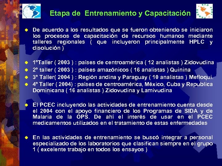 Etapa de Entrenamiento y Capacitación ® De acuerdo a los resultados que se fueron
