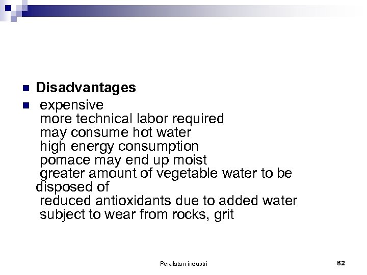 n n Disadvantages expensive more technical labor required may consume hot water high energy