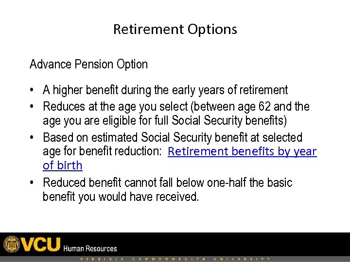 Retirement Options Advance Pension Option • A higher benefit during the early years of