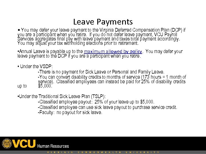 Leave Payments • You may defer your leave payment to the Virginia Deferred Compensation