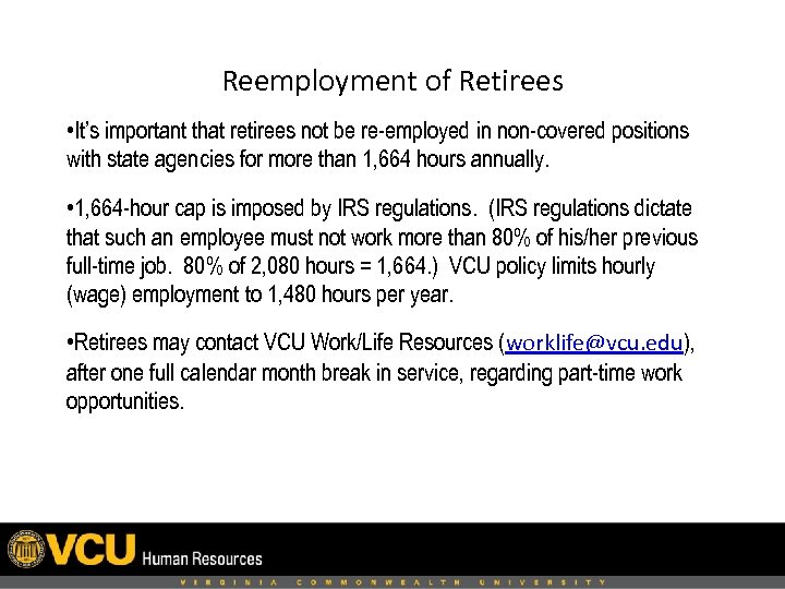 Reemployment of Retirees • It’s important that retirees not be re-employed in non-covered positions