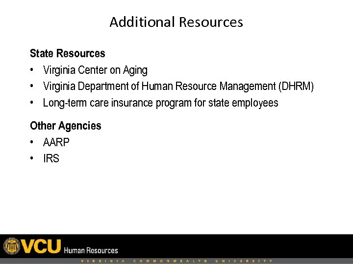 Additional Resources State Resources • Virginia Center on Aging • Virginia Department of Human