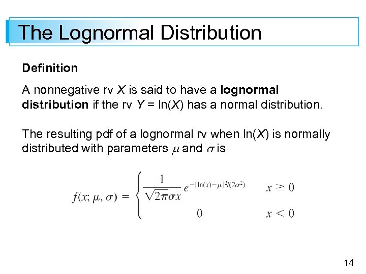 The Lognormal Distribution Definition A nonnegative rv X is said to have a lognormal