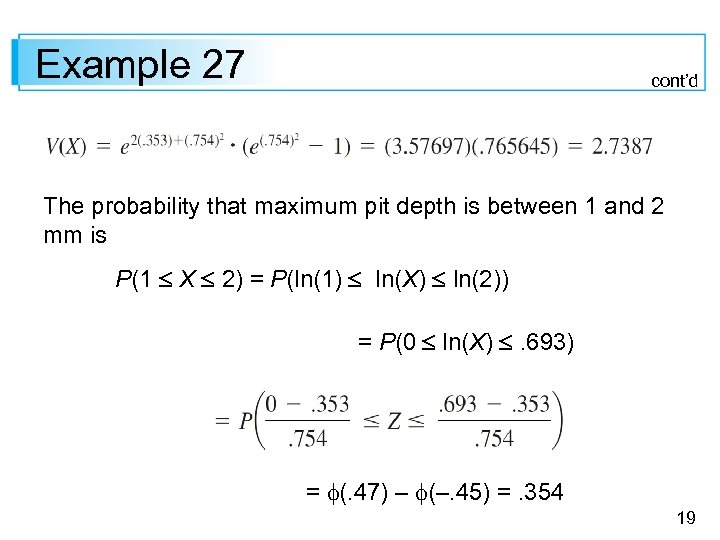 Example 27 cont’d The probability that maximum pit depth is between 1 and 2