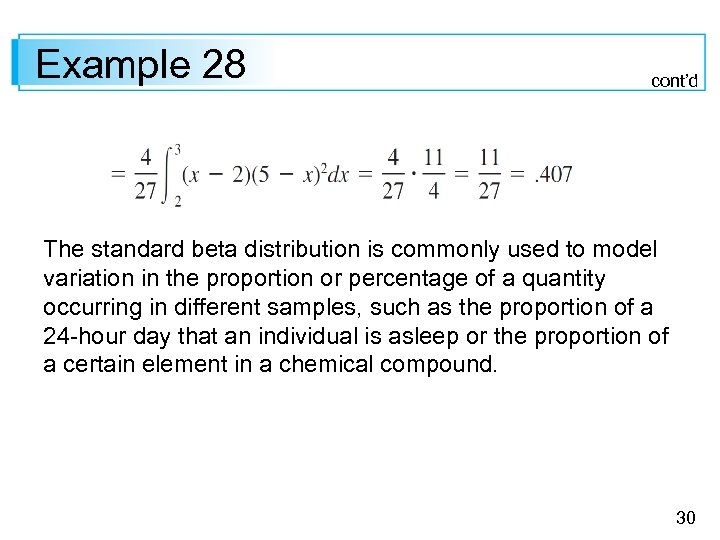 Example 28 cont’d The standard beta distribution is commonly used to model variation in
